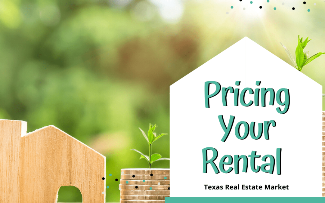 Pricing Your Rental in the Fort Worth, Texas Real Estate Market