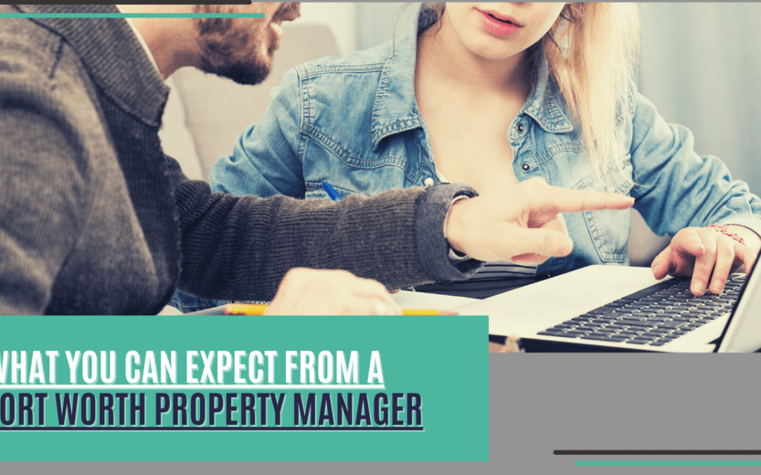 What You Can Expect From a Fort Worth Property Manager