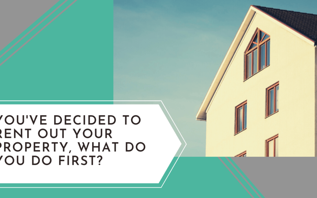 You’ve Decided to Rent Out Your Fort Worth Property, What Do You Do First?