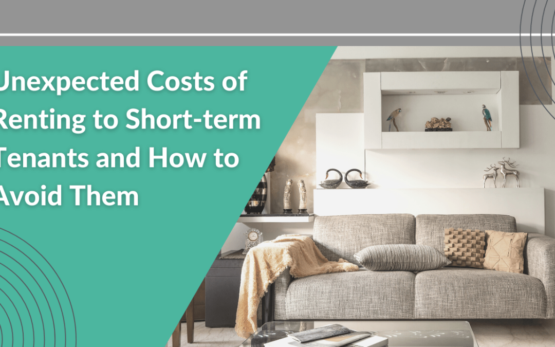 Unexpected Costs of Renting to Short-term Tenants and How to Avoid Them in Fort Worth