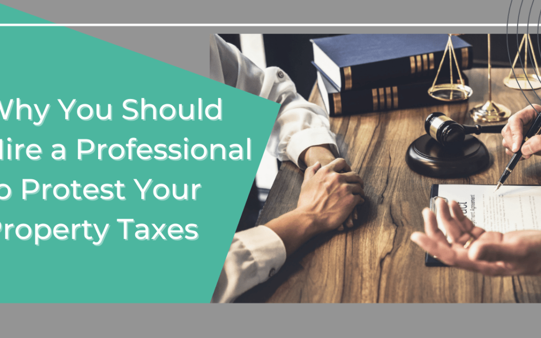 Why You Should Hire a Professional to Protest Your Property Taxes | Fort Worth Property Management