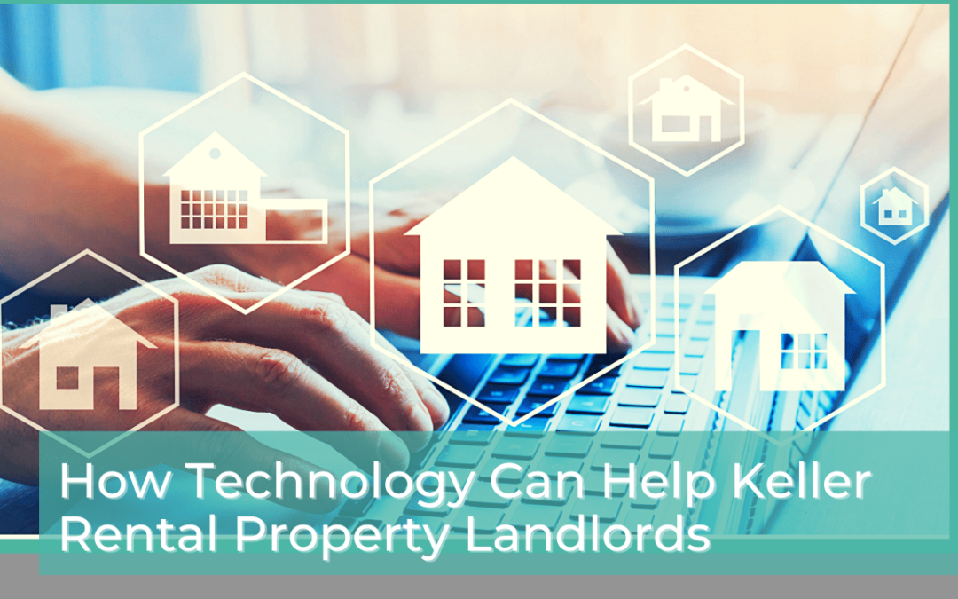 How Technology Can Help Keller Rental Property Landlords