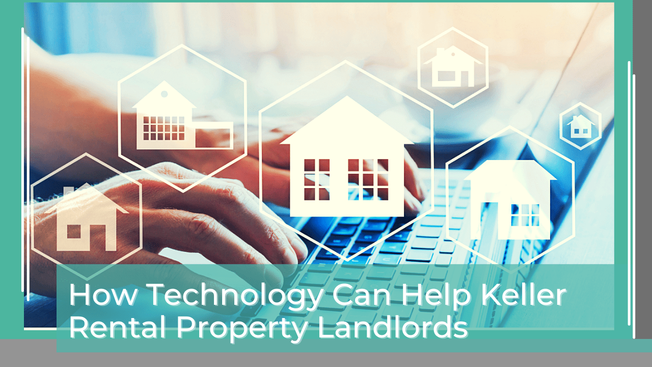 How Technology Can Help Keller Rental Property Landlords