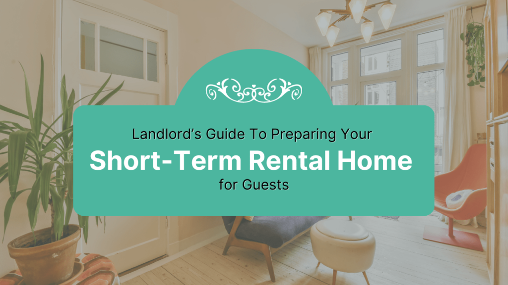 Landlord’s Guide To Preparing Your Short-Term Rental Home for Guests - Article Banner