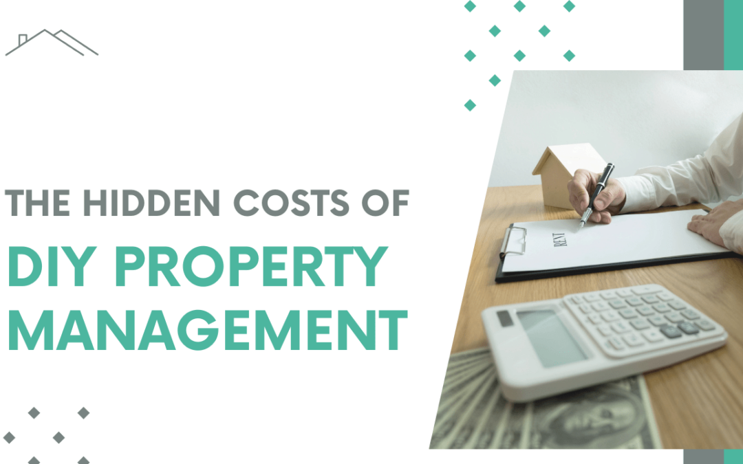 The Hidden Costs of DIY Property Management