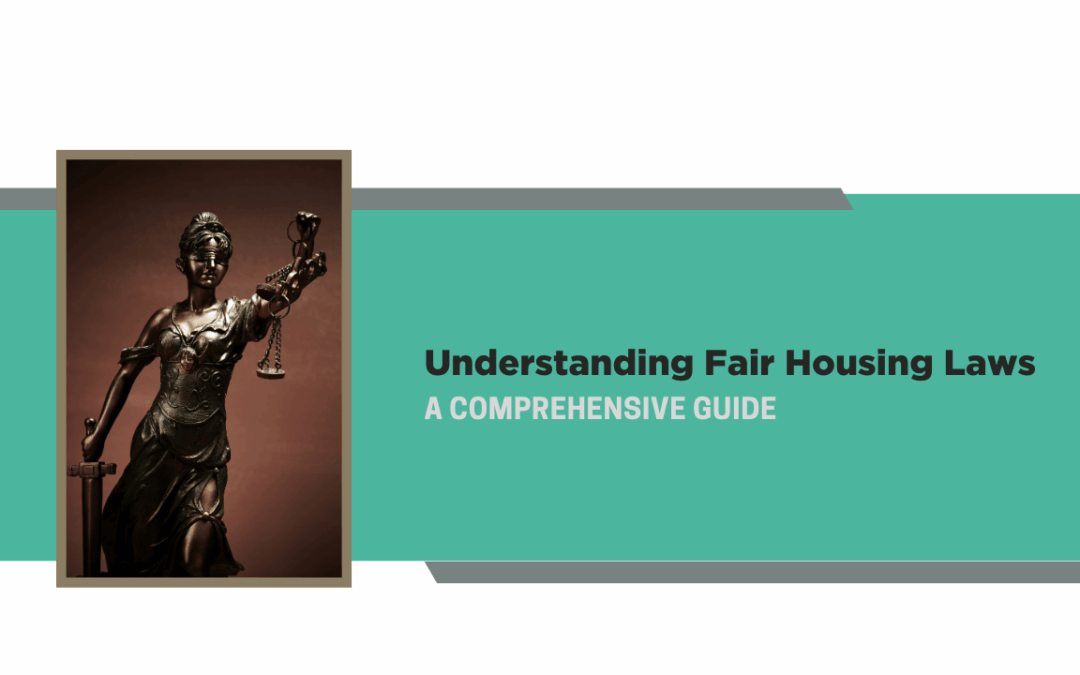 Understanding Fair Housing Laws: A Comprehensive Guide