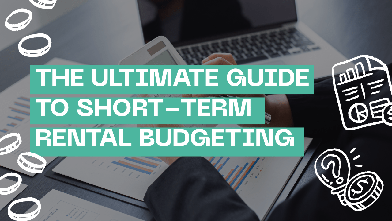 The Ultimate Guide to Short-Term Rental Budgeting - Article Banner