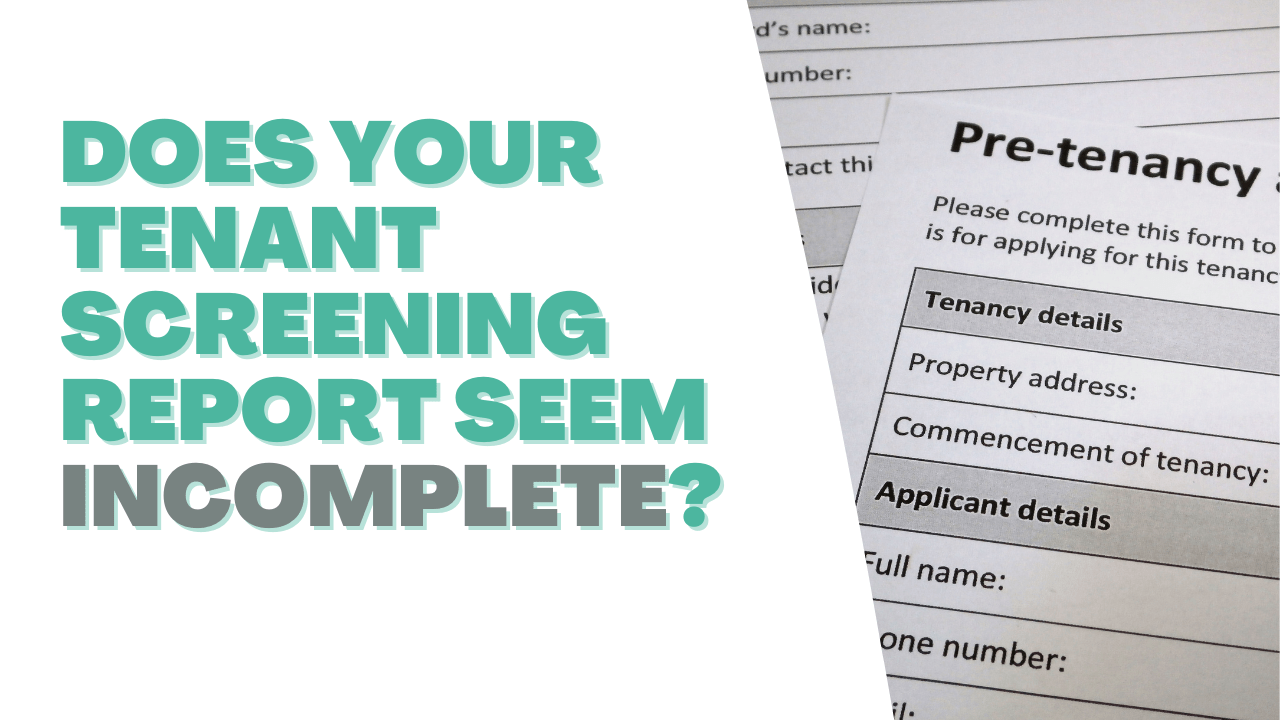 Does Your Tenant Screening Report Seem Incomplete?