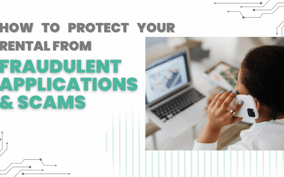 How to Protect Your Rental from Fraudulent Applications & Scams