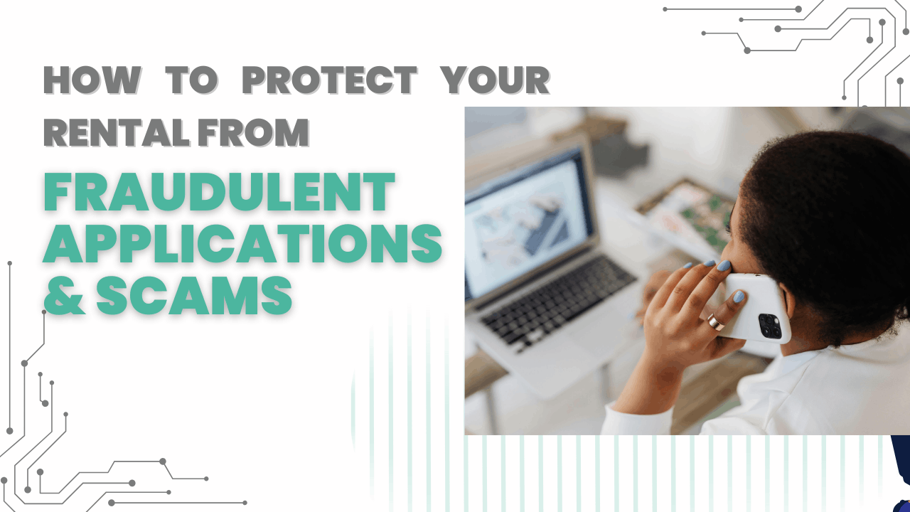 How to Protect Your Rental from Fraudulent Applications & Scams