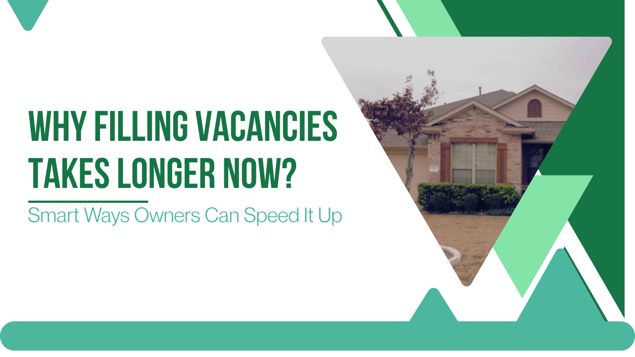 Why Filling Vacancies Takes Longer Right Now, and Smart Ways Owners Can Speed It Up - Article Banner