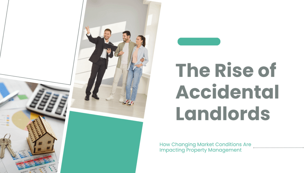 The Rise of Accidental Landlords: How Changing Market Conditions Are Impacting Property Management - Article Banner