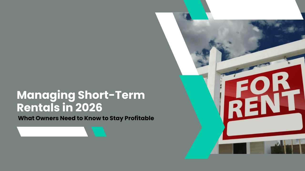 Managing Short-Term Rentals in 2026: What Owners Need to Know to Stay Profitable